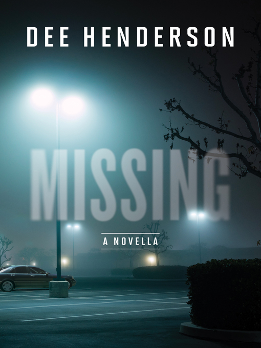 Title details for Missing by Dee Henderson - Available